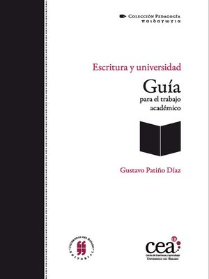 cover image of Escritura y universidad. Guía para el trabajo académico